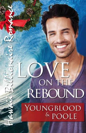 [Hawaii Billionaire Romance 02] • Love on the Rebound